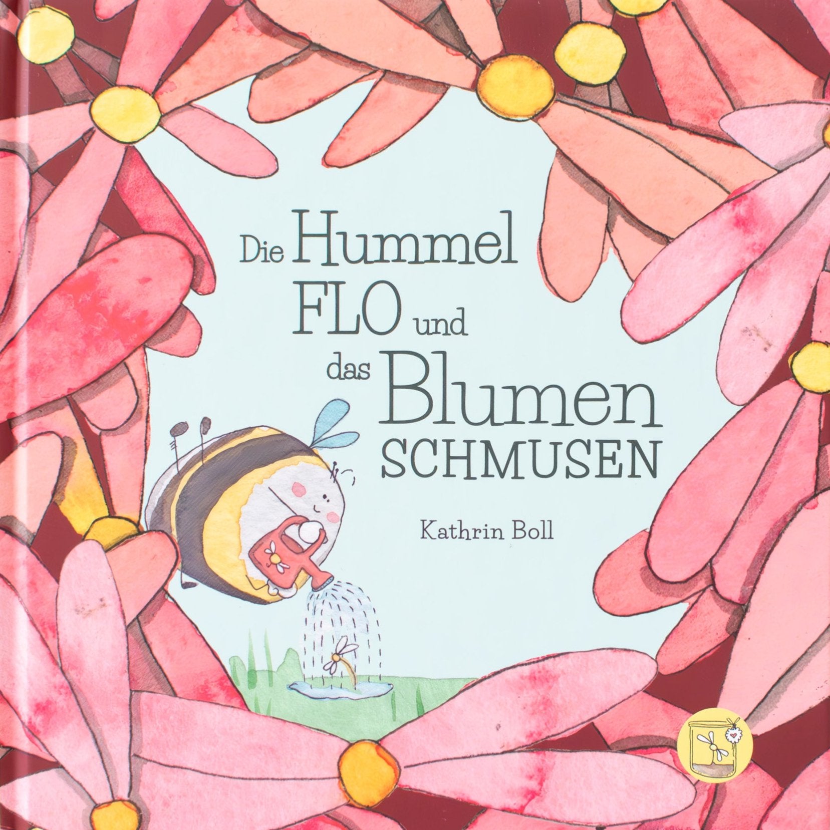 Kinderbuch: Die Hummel Flo und das Blumenschmusen